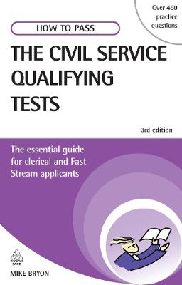 How to Pass the Civil Service Qualifying Tests: The Essential Guide for Clerical and Fast Stream Applicants - Bryon, Mike