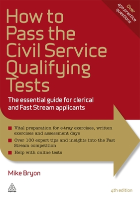 How to Pass the Civil Service Qualifying Tests: The Essential Guide for Clerical and Fast Stream Applicants - Bryon, Mike