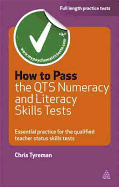 How to Pass the QTS Numeracy and Literacy Skills Tests: Essential Practice for the Qualified Teacher Status Skills Tests