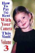 How To Pay The Rent With Your Camera - THIS MONTH!: Volume 3