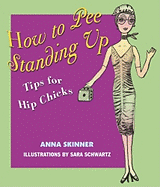 How to Pee Standing Up: Tips for Hip Chicks