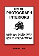 How to Photograph Interiors When You Barely Know How to Work a Camera