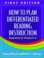 How to Plan Differentiated Reading Instruction, First Edition: Resources for Grades K-3