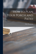 How to Plan Your Porch and Patio