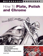 How to Plate, Polish, and Chrome
