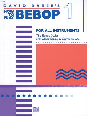 How to Play Bebop, Vol 1 - Baker, David