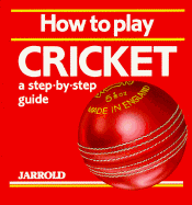 How to Play Cricket - French, Liz, and Shaw, Mike
