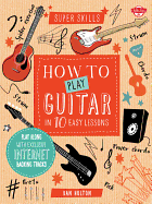 How to Play Guitar in 10 Easy Lessons: Play Along with Exclusive Internet Backing Tracks