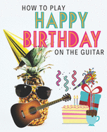 How To Play Happy Birthday On The Guitar