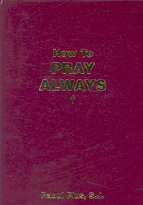 How to Pray Always - Plus, Raoul