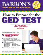 How to Prepare for the Ged(r) Test: All New Content for the Computerized 2014 Exam