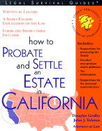 How to Probate and Settle an Estate in California - Talamo, John J, and Godbe, Douglas