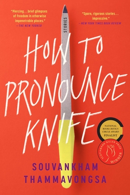 How to Pronounce Knife: Stories - Thammavongsa, Souvankham