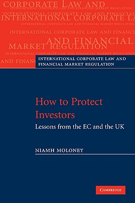 How to Protect Investors: Lessons from the EC and the UK - Moloney, Niamh