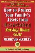 How to Protect Your Family's Assets from Devastating Nursing Home Costs: Medicaid Secrets (15th ed.)
