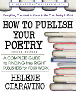 How to Publish Your Poetry, Second Edition: A Complete Guide to Finding the Right Publishers for Your Work