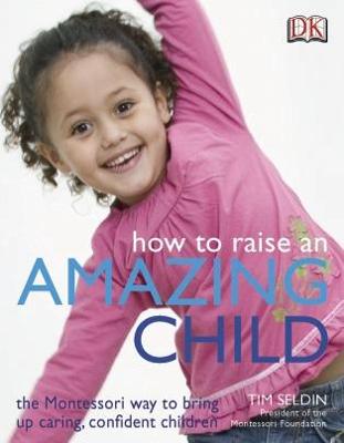 How to raise an Amazing Child - Seldin, Tim