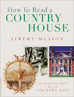 How to Read a Country House - Musson, Jeremy