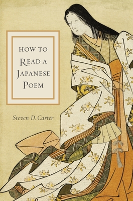 How to Read a Japanese Poem - Carter, Steven D