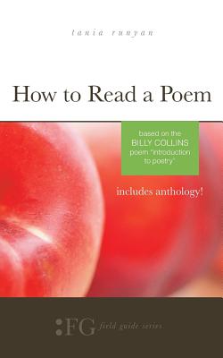How to Read a Poem: Based on the Billy Collins Poem "Introduction to Poetry" (Field Guide Series) - Crooker, Barbara (Contributions by), and Doallas, Maureen E (Contributions by), and Smith, Carmen Gimenez (Contributions by)