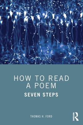 How to Read a Poem: Seven Steps - Ford, Thomas H.