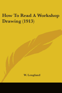 How To Read A Workshop Drawing (1913)