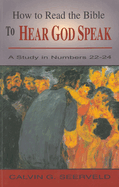 How to Read the Bible to Hear God Speak: A Study in Numbers 22-24