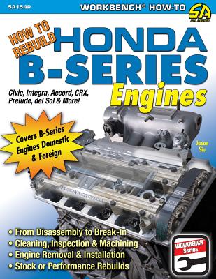 How to Rebuild Honda B-Series Engines - Siu, Jason