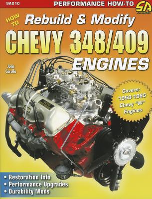 How to Rebuild & Modify Chevy 348/409 En - Carollo, John