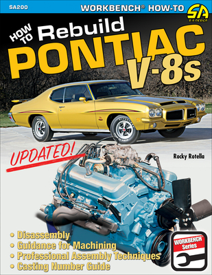 How to Rebuild Pontiac V-8s Updated - Rotella, Rocky
