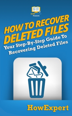 How To Recover Deleted Files: Your Step-By-Step Guide To Recovering Deleted Files - Howexpert