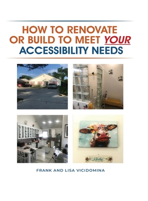 How To Renovate Or Build To Meet Your Accessibility Needs - Vicidomina, Frank, and Vicidomina, Lisa