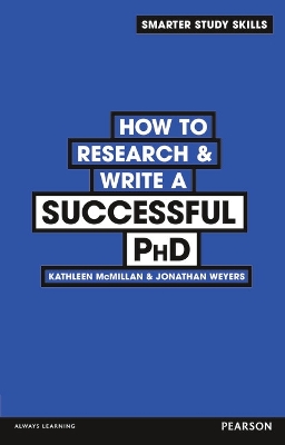 How to Research & Write a Successful PhD - McMillan, Kathleen, and Weyers, Jonathan