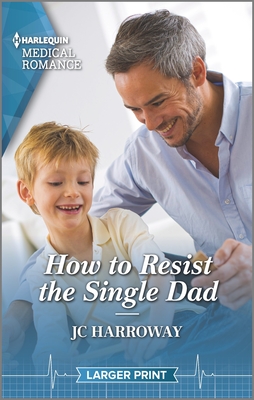 How to Resist the Single Dad - Harroway, Jc