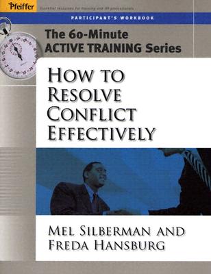 How to Resolve Conflict Effectively - Silberman, Melvin L, and Hansburg, Freda