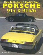 How to Restore and Modify Your Porsche 914 and 914/6 - Pafernie, Patrick C, and Paternie, Patrick C