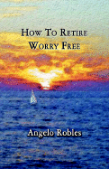 How to Retire Worry Free