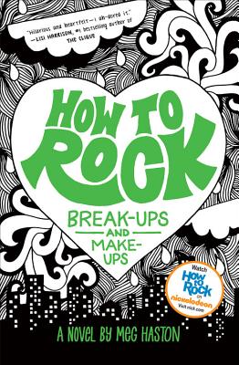 How to Rock Break-Ups and Make-Ups - Haston, Meg