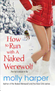 How to Run with a Naked Werewolf