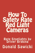 How to Safety Rate Red Light Cameras: Rate Stoplights by Driver Braking