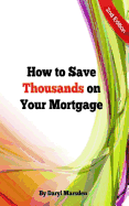 How to Save Thousands on your Mortgage: Learn how to save thousands on your mortgage with 9 simple steps.