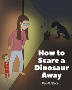 How to Scare a Dinosaur Away