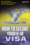 How to Secure Your H-1B Visa: a Practical Guide for International Professionals and Their US Employers