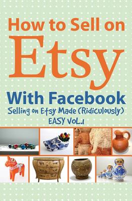 How to Sell on Etsy With Facebook - Huff, Charles