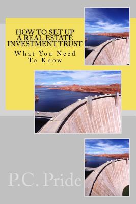 How To Set Up A Real Estate Investment Trust - Pride, P C