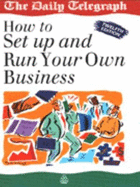 How to Set Up and Run Your Own Business - The Daily Telegraph