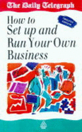 How to Set Up and Run Your Own Business - The Daily Telegraph