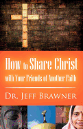 How to Share Christ with Your Friends of Another Faith