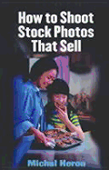 How to Shoot Stock Photos That Sell