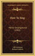 How to Sing: Meine Gesangskunst (1902)